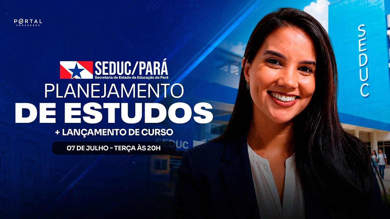 CONCURSO SEDUC/PA: PLANEJAMENTO DE ESTUDOS + LANÇAMENTO DO CURSO