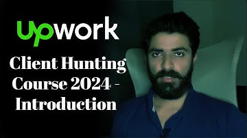 Upwork client hunting course - Introduction |  Bilal Umrani