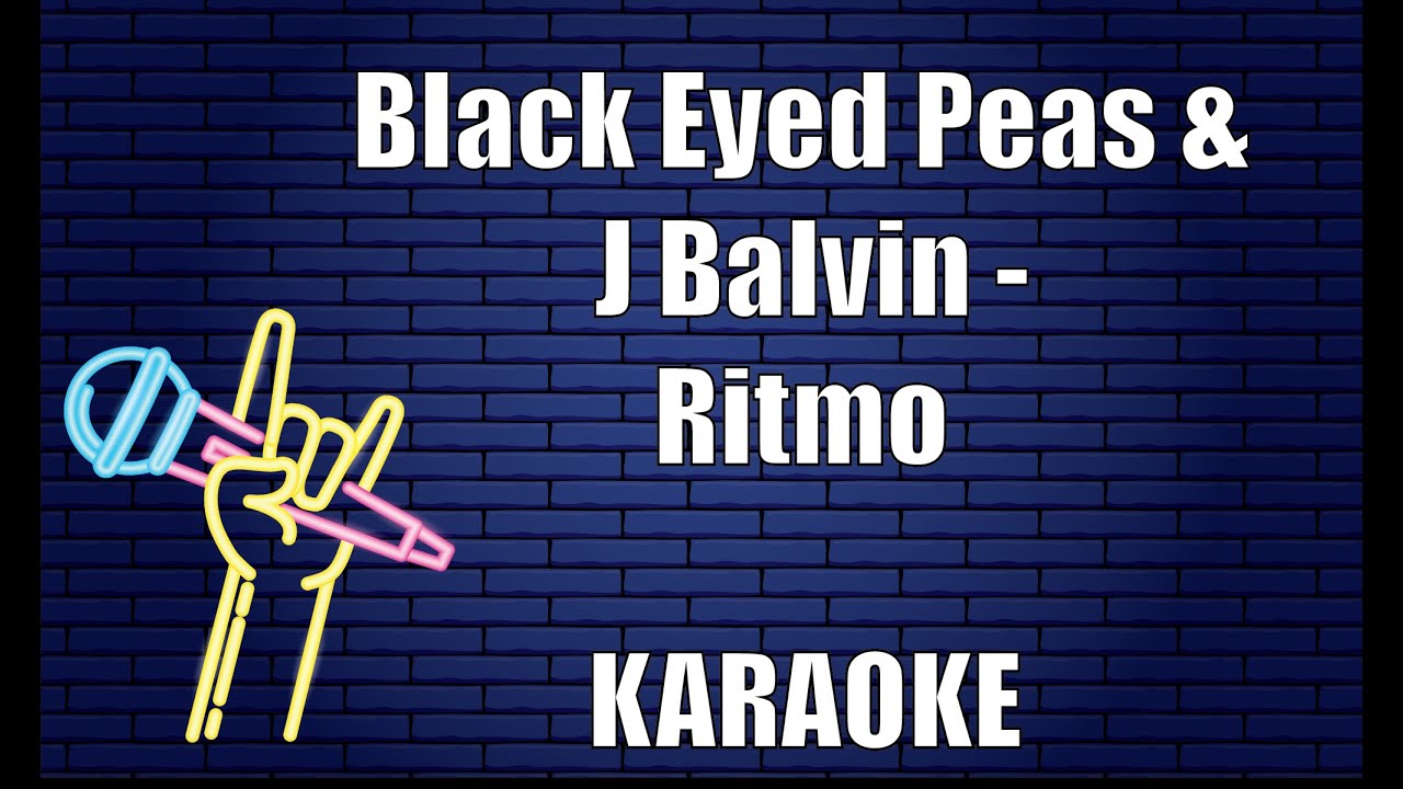 Black Eyed Peas & J Balvin Ritmo (Karaoke) YouTube