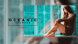 Gentle Waves | Oceanic Thunder