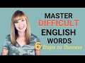 6 Steps to Master Difficult English Words