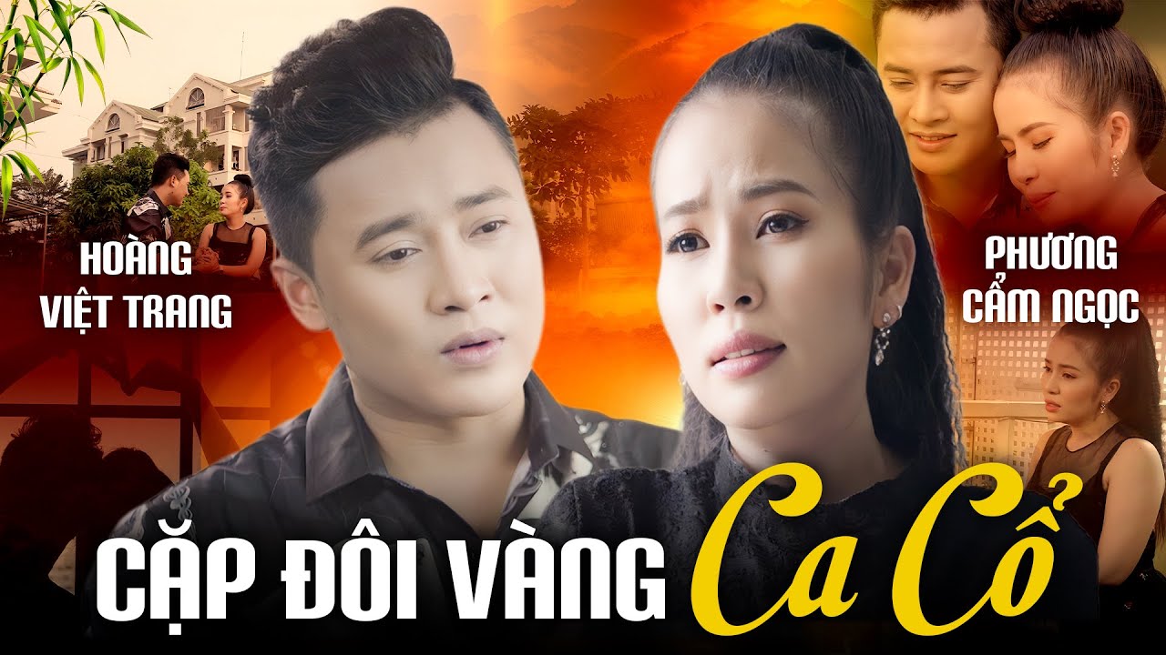 HOÀNG VIỆT TRANG & PHƯƠNG CẨM NGỌC – Cặp Đôi Vàng Làng Ca Cổ | Song Ca TÂN CỔ HƠI DÀI Gây Sốt