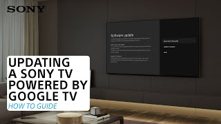 Sony | How to update a Sony TV powered by Google TV