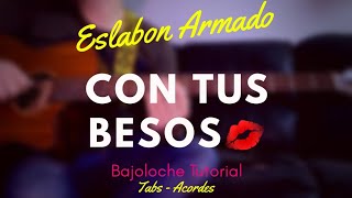 Eslabon Armado - Con Tus Besos - TUTORIAL - Bajoloche - Tabs - Acordes