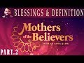 Mothers of the Believers pt.2 | Definition & Blessings of the Mothers | Sh. Dr. Yasir Qadhi