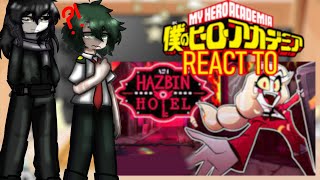MHA react to Hazbin Hotel | GL2 reaction video | Chaggie and Husk | PART 1