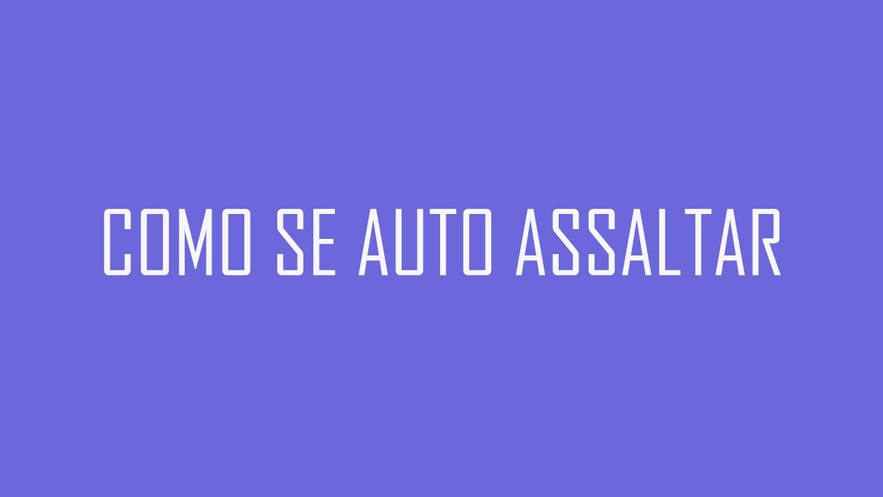 Como se Auto Assaltar - As melhores Vídeo Aulas do futuro.