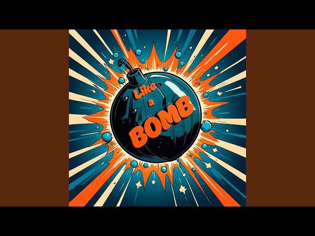 Like a Bomb - YouTube