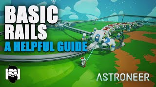 Astroneer  Rail Systems  The Basics  A Helpful Guide | OneLastMidnight