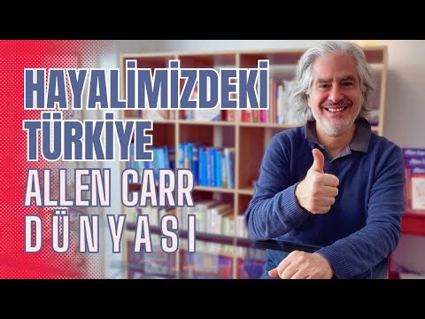 Hayalimizdeki Türkiye | Allen Carr Dünyası