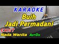 Buih Jadi Permadani-Karaoke-Exist‼️Nada Wanita As=Do