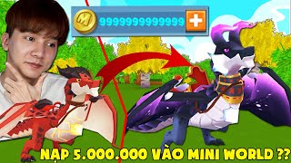 THỬ THÁCH T GAMING NẠP 5.000.000 SỞ HỮU THẦN THÚ NÂNG CẤP VIP NHẤT MINI WORLD ??