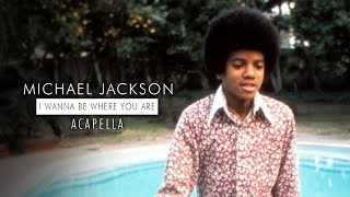 Jackson 5 / Michael Jackson - I Wanna Be Where You Are [Mastered Acapella] chords