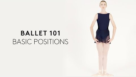 BALLET 101 | Basic Positions