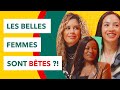 Clichs belles femmes  beauty privilge complxes  difficults dattirer les bons mecs 