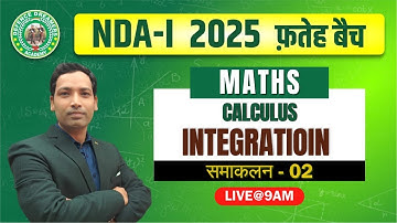NDA 1 2025 MATHS| CALCULAS | INTEGRATION 02 |FATEH BATCH |NDA FREE CRASH COURSE
