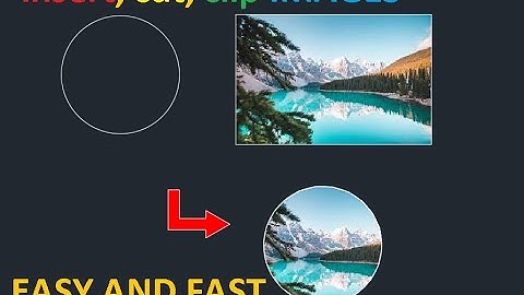 Insert, Cut, Clip images with different shapes in Auto CAD  Easy Way and Fast!!!