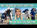 Non-Equestrian Boyfriend Does My Horse's Daily Routine | LilPetChannel