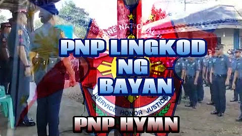 PNP LINGKOD NG BAYAN (PNP HYMN)