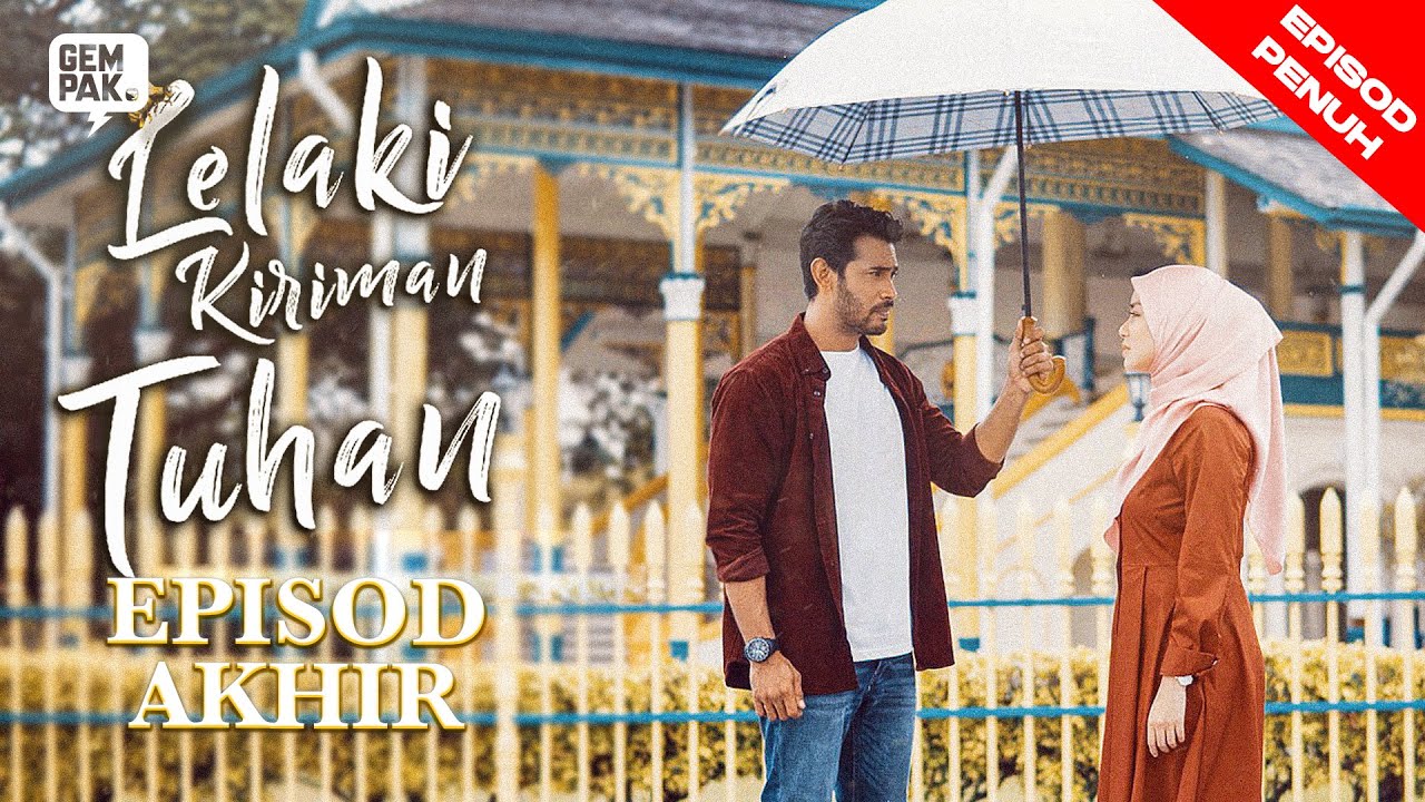 [EPISOD PENUH] Lelaki Kiriman Tuhan (Mira Filzah & Remy Ishak) - EP AKHIR