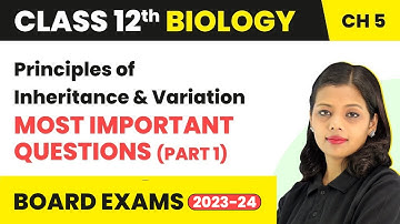 Principles of inheritance&Variation  Most Important Questions Part 1| Class 12 Biology Ch5 (2022-23)