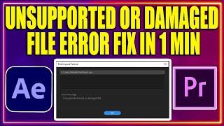 How To Fix Unsupported format / damaged file problem in premiere pro or after effects| NINJA BHULLAR