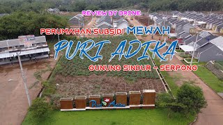 Review by Drone Perumahan Subsidi Mewah 'PURI ADIKA' Gunung Sindur - Serpong