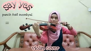 [Violin Cover] Say Yes- Punch feat.Moonbyul