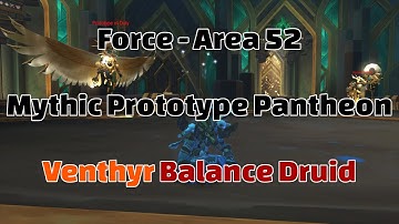 Mythic Prototype Pantheon vs Force | Venthyr Balance Druid POV | World of Warcraft