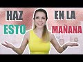 ¡15 COSAS QUE TIENES QUE HACER EN LA MAÑANA! ¡FUNCIONAN!