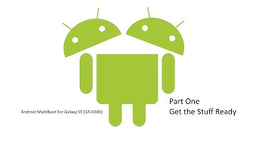 MultiBoot Tutorial For Galaxy S3 (GT-i9300) Part One : Preperations