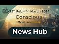 Conscious Connection: News Hub - 25th Feb to 4th March 2026