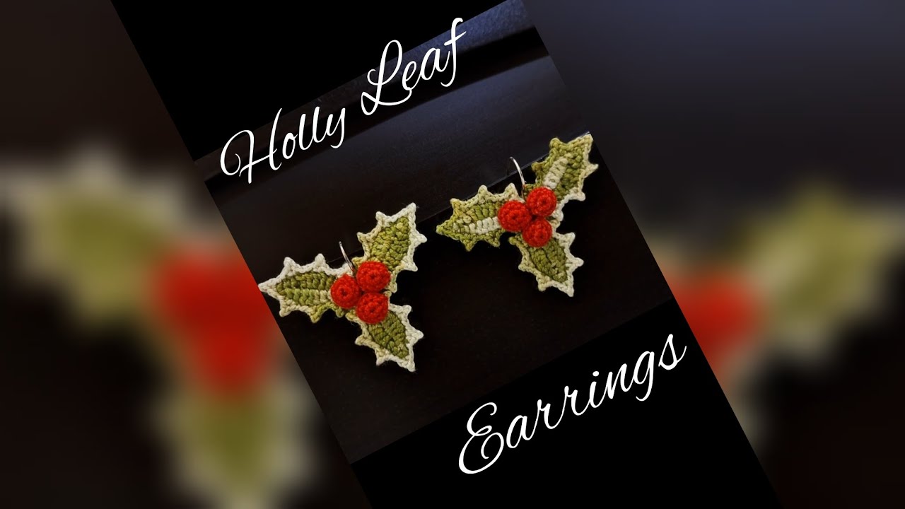 CHRISTMAS SPECIAL | HOLLY LEAF EARRINGS | CHRISTMAS JEWELLERY | CHRISTMAS SERIES #20 | CROCHET