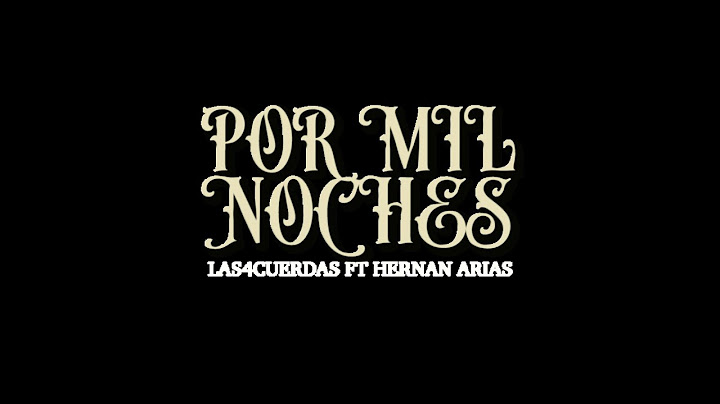 POR MIL NOCHES - LAS4CUERDAS Ft HERNAN ARIAS