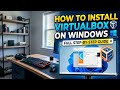 How To Install Virtualbox 7.2.8 on Windows
