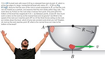 A small rock with mass 0.20 kg is released from rest at point A, which is at the top edge - 7.9