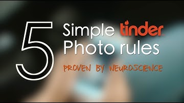 5 Simple Tinder Photo Rules Proven by Neuroscience