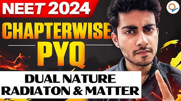 DUAL NATURE OF RADIATION & MATTER | CHAPTER WISE NTA PYQ SERIES | NEET 2024  | AAYUSH KUMAR VERMA