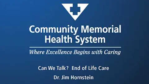 Can We Talk? End of Life Care - Dr. Jim Hornstein