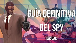 ¡GUIA DEFINITIVA DEL SPY! Team Fortress 2 (2025)