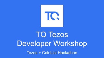 TQ Tezos Workshop - Tezos + CoinList Hackathon
