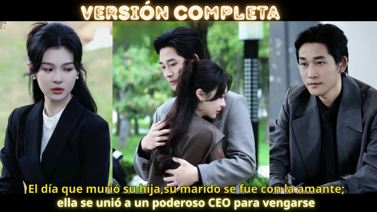 El día que murió su hija,su marido se fue con la amante;ella se unió a un poderoso CEO para vengarse