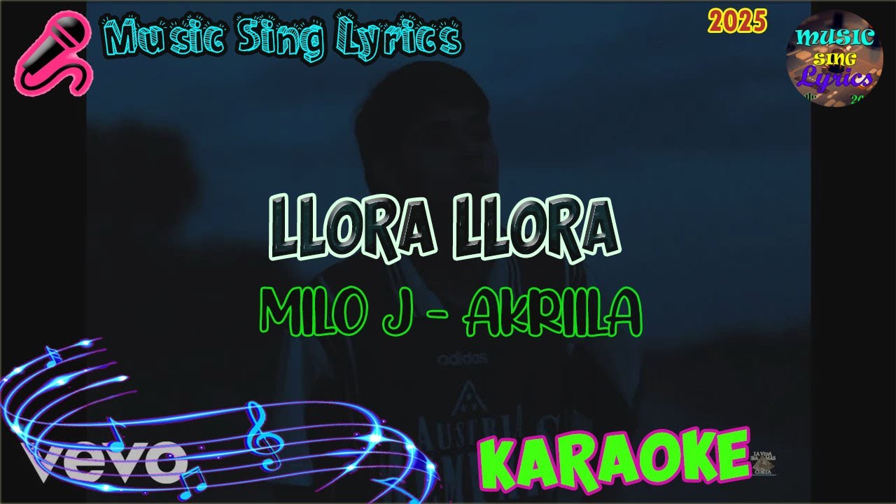 LLORA LLORA - MILO J, AKRIILA (Karaoke/Lyrics Oficial) Music Sing Lyrics🎵