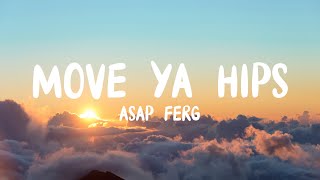 A$AP Ferg - Move Ya Hips (Lyrics) ft. Nicki Minaj \& MadeinTYO