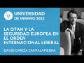 La OTAN y la seguridad Europea en el orden internacional liberal - David García Cantalapiedra