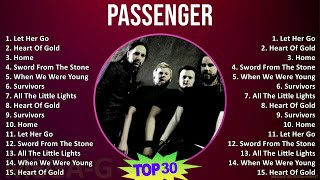 Passenger 2024 MIX Favorite Songs - Let Her Go, Heart Of Gold, Home, Sword From The Stone