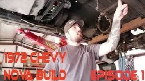 1972 Chevy Nova Build - Episode 1