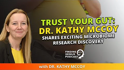 Trust Your Gut: Dr. Kathy McCoy Shares Exciting Mi...