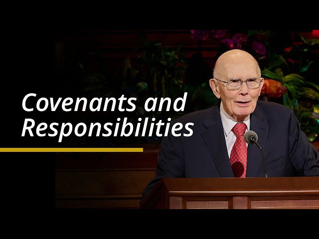 Covenants and Responsibilities | Dallin H. Oaks | April 2024 General Conference class=