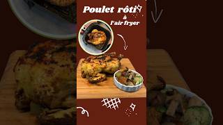 Le parfait poulet entier à l'air fryer • Recettes Trouvailles